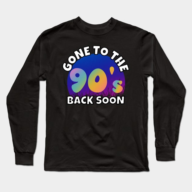 Gone To The 90's Long Sleeve T-Shirt by RockReflections